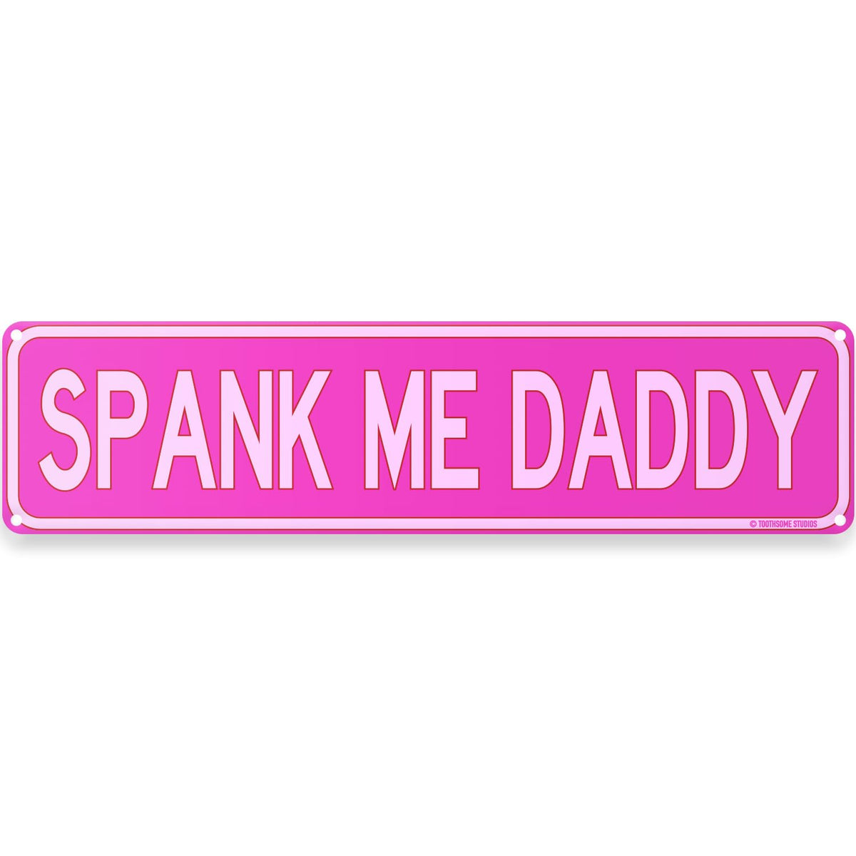 Sisu Couture's Spank Me Daddy Street Sign 16" x 4" Valentines - image 1
