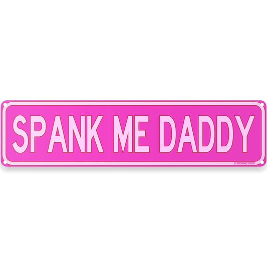 Sisu Couture's Spank Me Daddy Street Sign 16" x 4" Valentines - image 1