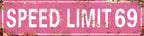 Sisu Couture's Awiszzz Vintage Metal Tin Sign Retro Speed Limit 69 - image 1
